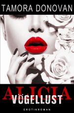Alicia - Vögellust Cover des Buches Alicia - Vögellust (ISBN: 9783746776095)