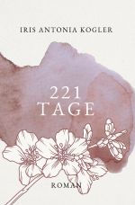 221 Tage Cover des Buches 221 Tage (ISBN: 9783746782171)