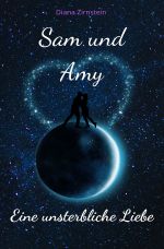 Sam und Amy- Eine unsterbliche Liebe Cover des Buches Sam und Amy- Eine unsterbliche Liebe (ISBN: 9783746784243)