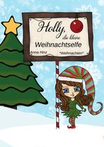 Holly, die kleine Weihnachtselfe: Weihnachten Cover des Buches Holly, die kleine Weihnachtselfe: Weihnachten (ISBN: 9783746787589)