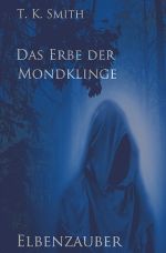 Das Erbe der Mondklinge Cover des Buches Das Erbe der Mondklinge (ISBN: 9783746793214)