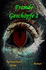Fremde Geschöpfe / Fremde Geschöpfe 1 Cover des Buches Fremde Geschöpfe / Fremde Geschöpfe 1 (ISBN: 9783746797953)