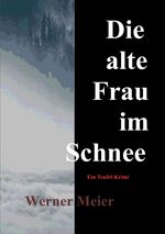 Die alte Frau im Schnee Cover des Buches Die alte Frau im Schnee (ISBN: 9783746798950)