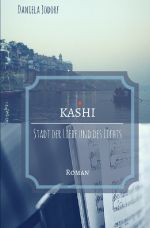 KASHI - Stadt der Liebe und des Lichts Cover des Buches KASHI - Stadt der Liebe und des Lichts (ISBN: 9783746799018)