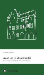 Auch ich in Münstereifel: Erinnerungen an die Stadt und an Heinz Küpper Cover des Buches Auch ich in Münstereifel: Erinnerungen an die Stadt und an Heinz Küpper (ISBN: 9783746923628)