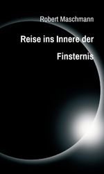 Reise ins Innere der Finsternis Cover des Buches Reise ins Innere der Finsternis (ISBN: 9783746924175)