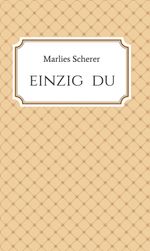Einzig Du Cover des Buches Einzig Du (ISBN: 9783746932095)