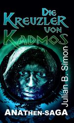 Die Kreuzler von Kadmos Cover des Buches Die Kreuzler von Kadmos (ISBN: 9783746936475)