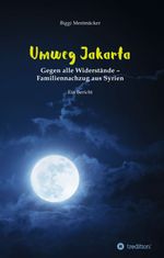 Umweg Jakarta Cover des Buches Umweg Jakarta (ISBN: 9783746949352)