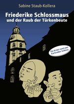 Friederike Schlossmaus und der Raub der Türkenbeute Cover des Buches Friederike Schlossmaus und der Raub der Türkenbeute (ISBN: 9783746957753)