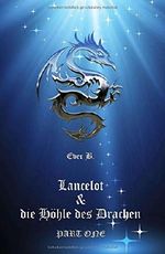 Lancelot & die Höhle des Drachen: Part One Cover des Buches Lancelot & die Höhle des Drachen: Part One (ISBN: 9783746964447)