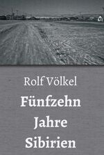 Fünfzehn Jahre Sibirien Cover des Buches Fünfzehn Jahre Sibirien (ISBN: 9783746967370)