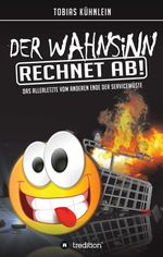 Der Wahnsinn rechnet ab! Cover des Buches Der Wahnsinn rechnet ab! (ISBN: 9783746970752)