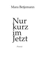 Nur kurz im Jetzt Cover des Buches Nur kurz im Jetzt (ISBN: 9783746975993)