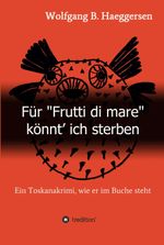 Für "Frutti di mare" könnt' ich sterben Cover des Buches Für "Frutti di mare" könnt' ich sterben (ISBN: 9783746997216)