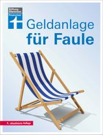 Geldanlage für Faule Cover des Buches Geldanlage für Faule (ISBN: 9783747103029)