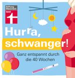 Hurra, schwanger! Cover des Buches Hurra, schwanger! (ISBN: 9783747103203)
