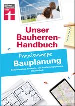 Bauherren-Praxismappe Bauplanung Cover des Buches Bauherren-Praxismappe Bauplanung (ISBN: 9783747104859)