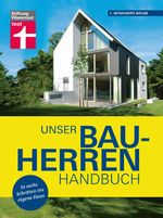 Unser Bauherren-Handbuch Cover des Buches Unser Bauherren-Handbuch (ISBN: 9783747105214)