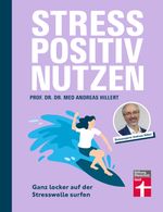 Stress positiv nutzen Cover des Buches Stress positiv nutzen (ISBN: 9783747106464)
