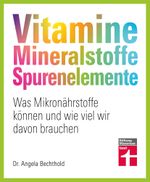 Vitamine, Mineralstoffe, Spurenelemente Cover des Buches Vitamine, Mineralstoffe, Spurenelemente (ISBN: 9783747108574)