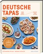 Deutsche Tapas - Von der Küste bis zu den Alpen - Deutscher Kochbuchpreis 2024 Bronze Cover des Buches Deutsche Tapas - Von der Küste bis zu den Alpen - Deutscher Kochbuchpreis 2024 Bronze (ISBN: 9783747206256)