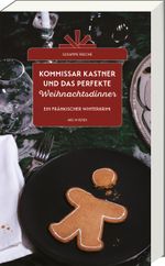 Kommissar Kastner und das perfekte Weihnachtsdinner Cover des Buches Kommissar Kastner und das perfekte Weihnachtsdinner (ISBN: 9783747206331)
