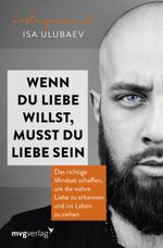 Wenn du Liebe willst, musst du Liebe sein Cover des Buches Wenn du Liebe willst, musst du Liebe sein (ISBN: 9783747401651)