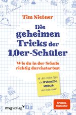 Die geheimen Tricks der 1,0er-Schüler: Wie du in der Schule richtig durchstartest. Mit den besten Tipps von MrWissen2Go, simpleclub und vielen mehr. Cover des Buches Die geheimen Tricks der 1,0er-Schüler: Wie du in der Schule richtig durchstartest. Mit den besten Tipps von MrWissen2Go, simpleclub und vielen mehr. (ISBN: 9783747401682)