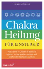 Chakra-Heilung für Einsteiger Cover des Buches Chakra-Heilung für Einsteiger (ISBN: 9783747403624)