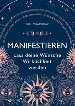 Manifestieren – Lass deine Wünsche Wirklichkeit werden Cover des Buches Manifestieren – Lass deine Wünsche Wirklichkeit werden (ISBN: 9783747405116)