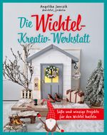 Meine Wichtel-Kreativ-Werkstatt Cover des Buches Meine Wichtel-Kreativ-Werkstatt (ISBN: 9783747405642)