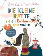 Die kleine Ratte, die ein Eichhörnchen sein wollte Cover des Buches Die kleine Ratte, die ein Eichhörnchen sein wollte (ISBN: 9783747405710)