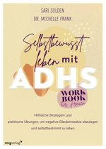Selbstbewusst leben mit ADHS – das Workbook für Frauen Cover des Buches Selbstbewusst leben mit ADHS – das Workbook für Frauen (ISBN: 9783747405833)