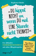 Du kippst nicht um, wenn du mal eine Stunde nicht trinkst Cover des Buches Du kippst nicht um, wenn du mal eine Stunde nicht trinkst (ISBN: 9783747405840)