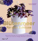 Blütenmeer für dein Zuhause Cover des Buches Blütenmeer für dein Zuhause (ISBN: 9783747406014)