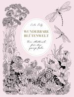 Wunderbare Blütenwelt Cover des Buches Wunderbare Blütenwelt (ISBN: 9783747406656)