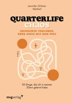 Quarterlife Chaos: Irgendwie verloren, aber doch auf dem Weg Cover des Buches Quarterlife Chaos: Irgendwie verloren, aber doch auf dem Weg (ISBN: 9783747407059)