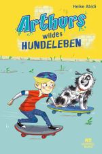 Arthurs wildes Hundeleben Cover des Buches Arthurs wildes Hundeleben (ISBN: 9783747800201)