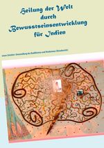Heilung der Welt durch Bewusstseinsentwicklung für Indien: neues Zeitalter: Umwandlung des Buddhismus und Hinduismus (Reisebericht) (Transzendentes Bewusstsein von Spirituelle Meisterin Ayleen) Cover des Buches Heilung der Welt durch Bewusstseinsentwicklung für Indien: neues Zeitalter: Umwandlung des Buddhismus und Hinduismus (Reisebericht) (Transzendentes Bewusstsein von Spirituelle Meisterin Ayleen) (ISBN: 9783748101642)