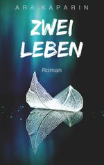 Zwei Leben Cover des Buches Zwei Leben (ISBN: 9783748107712)