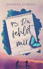 PS: Du fehlst mir Cover des Buches PS: Du fehlst mir (ISBN: 9783748107798)