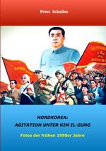 Nordkorea: Agitation unter Kim II-sung Cover des Buches Nordkorea: Agitation unter Kim II-sung (ISBN: 9783748127147)