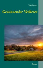 Gewinnender Verlierer Cover des Buches Gewinnender Verlierer (ISBN: 9783748137337)