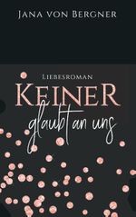 Keiner glaubt an uns Cover des Buches Keiner glaubt an uns (ISBN: 9783748148715)