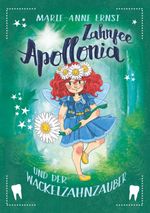 Zahnfee Apollonia und der Wackelzahnzauber Cover des Buches Zahnfee Apollonia und der Wackelzahnzauber (ISBN: 9783748149873)