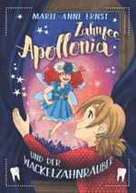 Zahnfee Apollonia und der Wackelzahnräuber Cover des Buches Zahnfee Apollonia und der Wackelzahnräuber (ISBN: 9783748149897)
