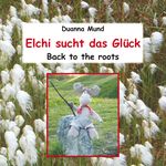 Elchi sucht das Glück Cover des Buches Elchi sucht das Glück (ISBN: 9783748163251)