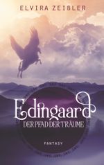 Edingaard 1 - Der Pfad der Träume Cover des Buches Edingaard 1 - Der Pfad der Träume (ISBN: 9783748168119)