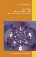 Jacob Böhme - Das erstaunliche Leben des ersten deutschen Philosophen: Mit einem Nachwort von Maik Hosang Cover des Buches Jacob Böhme - Das erstaunliche Leben des ersten deutschen Philosophen: Mit einem Nachwort von Maik Hosang (ISBN: 9783748178316)